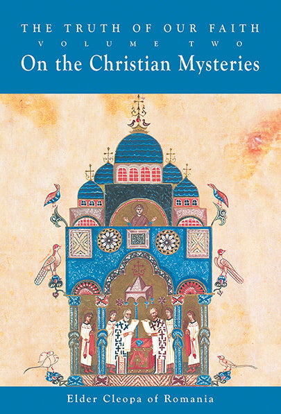 The Truth of Our Faith - On the Christian Mysteries (Volume 2)